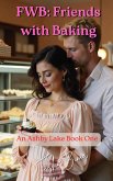 FWB: Friends with Baking (Amy and Julian, #1) (eBook, ePUB)
