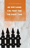 On Watching The Point for the First Time (The First Viewing Chronicles, #3) (eBook, ePUB) On Watching The Point for the First Time (The First Viewing Chronicles, #3) (eBook, ePUB)
