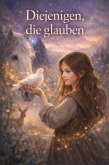Diejenigen, die glauben (eBook, ePUB)