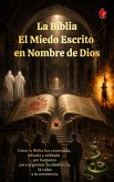 La Biblia El Miedo Escrito en Nombre de Dios (eBook, ePUB) La Biblia El Miedo Escrito en Nombre de Dios (eBook, ePUB)