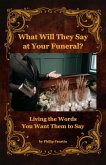 What Will They Say at Your Funeral? (eBook, ePUB)