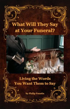 What Will They Say at Your Funeral? (eBook, ePUB) - Faustin, Philip