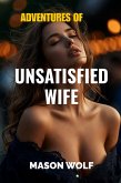 Adventures of Unsatisfied Wife (eBook, ePUB)