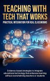 Teaching with Tech That Works: Practical Integration for Real Classrooms (eBook, ePUB)