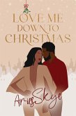 Love Me Down to Christmas (eBook, ePUB)