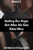 Getting Our Anger Out After His Dad Killed Mine (Grief Makes You Do Unexpected Men) (eBook, ePUB) Getting Our Anger Out After His Dad Killed Mine (Grief Makes You Do Unexpected Men) (eBook, ePUB)