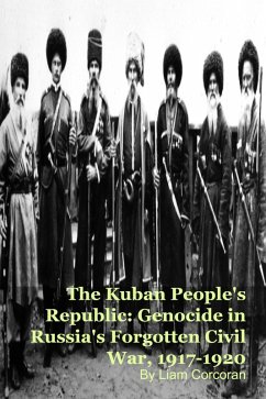 Cover The Kuban People's Republic: Genocide in Russia's Forgotten Civil War, 1917-1920 (eBook, ePUB)