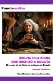 Regina 11 la bruja que hechizó a Bogotá (eBook, ePUB)