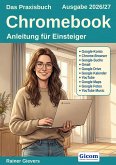 Das Praxisbuch Chromebook - Anleitung für Einsteiger (Ausgabe 2026/27) (eBook, PDF)