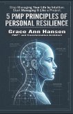 The 5 PMP® Principles of Personal Resilience (eBook, ePUB) The 5 PMP® Principles of Personal Resilience (eBook, ePUB)