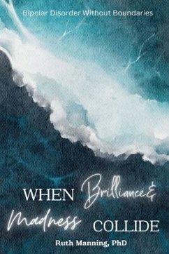 When Brilliance and Madness Collide (eBook, ePUB) - Manning, Ruth