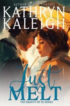 Just Melt (eBook, ePUB) - Kaleigh, Kathryn
