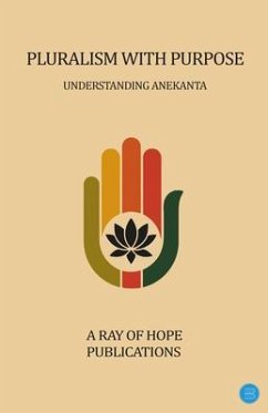 Pluralism with Purpose - Understanding Anekanta (eBook, ePUB) - Vijay, Trailokyamandan