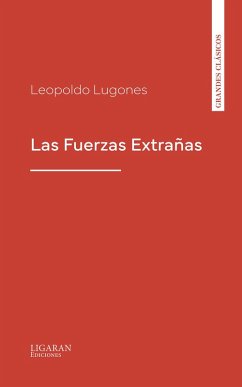 Las Fuerzas Extrañas (eBook, ePUB) - Lugones, Leopoldo