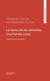La dama de las camelias; Una familia corsa (eBook, ePUB)