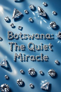 Cover Botswana: The Quiet Miracle (eBook, ePUB)