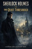 Sherlock Holmes & The Quiet Tresholds A Suspense Thriller Mystery Novel (eBook, ePUB)