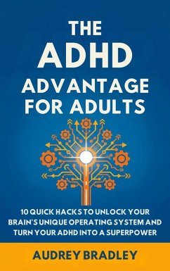 The ADHD Advantage for Adults (eBook, ePUB) - Bradley, Audrey