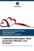 Liebesbeziehungen: Was erwarten Männer von Frauen?