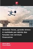 Grandes riscos, grande stress: A realidade por detrás das funções nos serviços financeiros