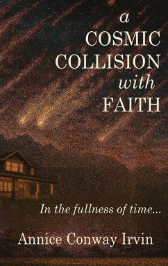 A Cosmic Collision With Faith - Irvin, Annice