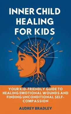 Inner Child Healing for Kids (eBook, ePUB) - Bradley, Audrey