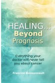 Healing... Beyond Prognosis