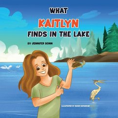What Kaitlyn Finds in the Lake - Bonn, Jennifer