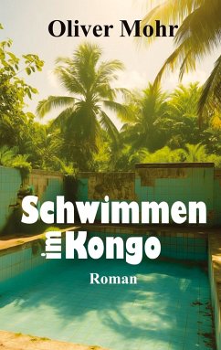Schwimmen im Kongo - Mohr, Oliver