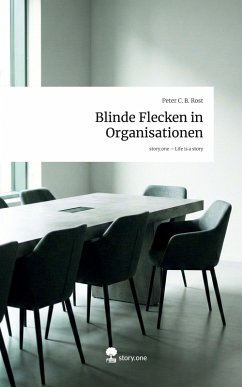 Cover Blinde Flecken in Organisationen. Life is a Story - story.one