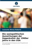 Die soziopolitischen Auswirkungen der Gegenkultur der 1960er Jahre in den USA