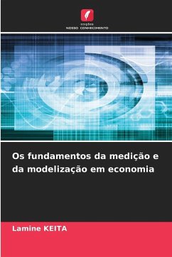 Os fundamentos da medição e da modelização em economia - Keita, Lamine