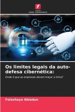 Os limites legais da auto-defesa cibernética: - Abiodun, Folashayo