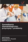 Zaniedbania stomatologiczne: przyczyny i problemy