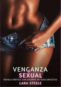 Venganza Sexual - Steele, Lara
