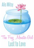 The Frog Monster Girl: Lust to Love (eBook, ePUB) The Frog Monster Girl: Lust to Love (eBook, ePUB)