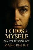 I Chose Myself: What It Took to Walk Away (eBook, ePUB)