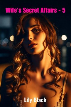 Wife's Secret Affairs - 5 (eBook, ePUB) - Black, Lily