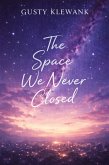 The Space We Never Closed (eBook, ePUB)