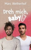 Dreh mich, Baby (eBook, ePUB)