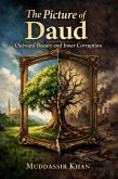 The Picture of Daud: Outward Beauty and Inner Corruption (Classics Reimagined, #3) (eBook, ePUB) The Picture of Daud: Outward Beauty and Inner Corruption (Classics Reimagined, #3) (eBook, ePUB)
