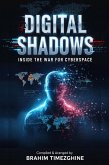 Digital Shadows: Inside the War for Cyberspace (eBook, ePUB)