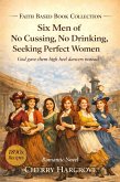 Six Men of No Cussing, No Drinking, Seeking Perfect Women (eBook, ePUB)