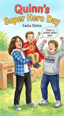 Quinn's Super Hero Day (eBook, ePUB) - Dietze, Sasha
