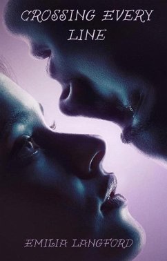 Crossing Every Line (eBook, ePUB) - Langford, Emilia Crossing Every Line (eBook, ePUB) - Langford, Emilia