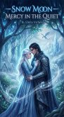 Snow Moon - Mercy in the Quiet (The World of Myrrhvaleion, #2) (eBook, ePUB)