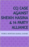 CCJ Case against Sheikh Hasina & 14 Party Alliance (eBook, ePUB)