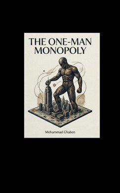 The One-Man Monopoly (eBook, ePUB) - Ghaben, Mohammad
