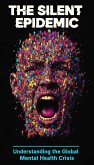 The Silent Epidemic: Understanding the Global Mental Health Crisis (eBook, ePUB)