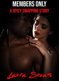 Members Only: A Spicy Swapping Story (eBook, ePUB) - Steam, Laura